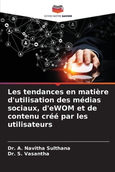 Paperback Les tendances en matière d'utilisation des médias sociaux, d'eWOM et de contenu créé par les utilisateurs [French] Book