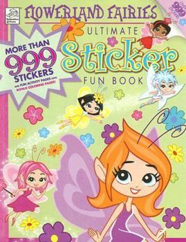 Paperback Flowerland Fairies Ultimate Sticker Fun Book [With More Than 999 Stickers] Book