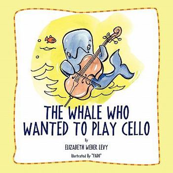 Paperback The Whale Who Wanted To Play Cello Book