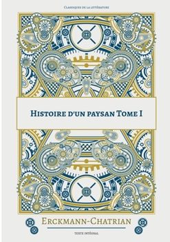 Histoire d'un paysan: Tome 1