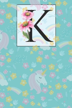 Paperback K: K Alphabet with Floral Unicorn Monogram Initial Notebook Journal 6x9, 120 pages Lined Notebook For Girls, Journal for Book