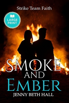 Paperback Smoke & Ember (Large Print Edition): A Smoke Jumper Second Chance, Off Limits, Romance [Large Print] Book