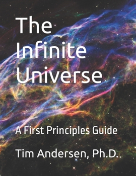 Paperback The Infinite Universe: A First Principles Guide Book