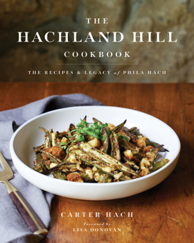 Hardcover The Hachland Hill Cookbook: The Recipes & Legacy of Phila Hach Book