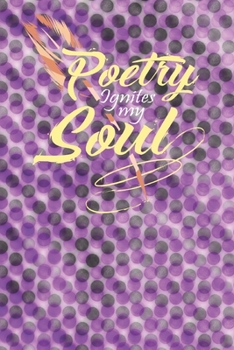 Paperback Poetry Ignites the Soul: Creative writing journal - Perfect for poetry collections, writing songs, or as a composition book. Book