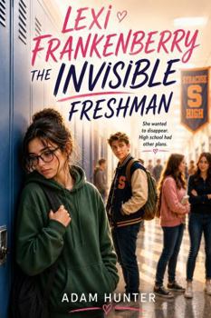 Hardcover Lexi Frankenberry: The Invisible Freshman Book