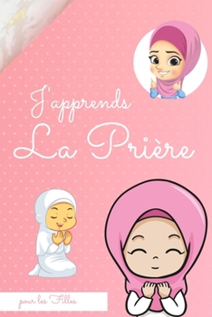 Paperback J'apprends la prière pour les filles: (islam pour enfants) [French] Book