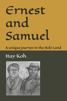 Ernest and Samuel: A unique journey in the Holy Land