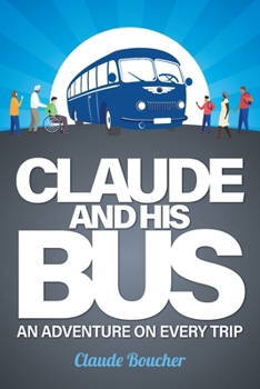 Paperback Claude And His Bus: An Adventure on Every Trip Book