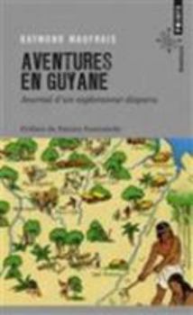 Paperback Aventures En Guyane. Journal D'Un Explorateur Disparu Book