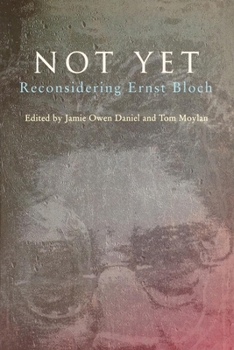 Paperback Not Yet: Reconsidering Ernst Bloch Book