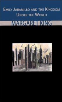 Paperback Emily Jaramillo and the Kingdom Under the World Book
