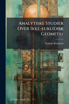 Paperback Analytiske Studier Over Ikke-Euklidisk Geometri [Danish] Book