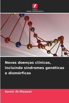 Novas doenças clínicas, incluindo síndromes genéticas e dismórficas (Portuguese Edition)