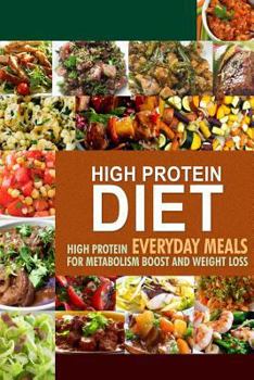 Paperback High Protein Diet: High Protein Everyday Meals for Metabolism Boost and Weight Loss Book