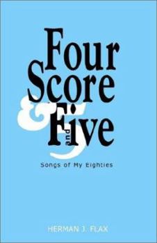 Four Score and Five: Songs of My Eighties