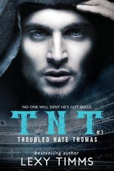 Troubled Nate Thomas 3 - Book #3 of the T.N.T.