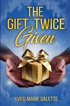 Paperback The Gift Twice Given Book