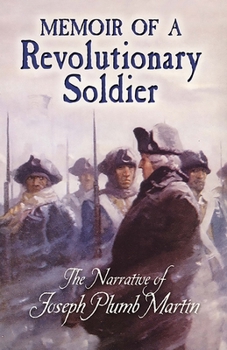 Paperback Memoir of a Revolutionary Soldier: The Narrative of Joseph Plumb Martin Book