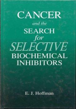 Hardcover Cancer and the Search for Selective Biochemical Inhibitors Book