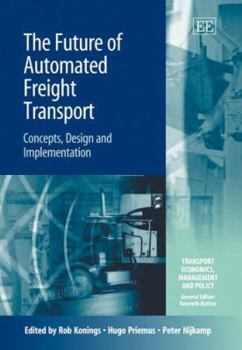 Hardcover The Future of Automated Freight Transport: Concepts, Design, and Implementation Book