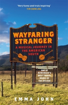 Paperback Wayfaring Stranger: A Musical Journey in the American South Book