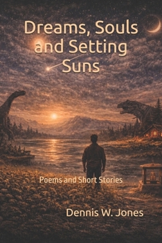 Paperback Dreams, Souls and Setting Suns: Poems and Short Stories Book