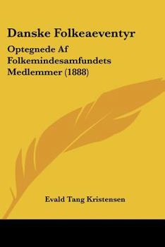 Paperback Danske Folkeaeventyr: Optegnede Af Folkemindesamfundets Medlemmer (1888) [Chinese] Book