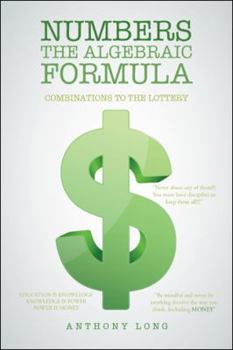 Paperback Numbers the Algebraic Formula: Combinations to the Lottery Book