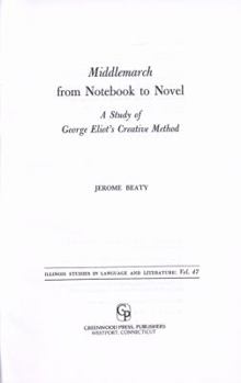 Hardcover Middlemarch from Notebook to Novel: A Study of George Eliot's Creative Method Book