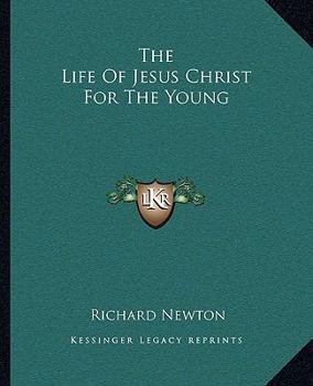 Paperback The Life of Jesus Christ for the Young Book