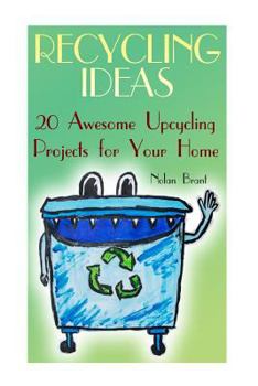 Paperback Recycling Ideas: 20 Awesome Upcycling Projects for Your Home Book