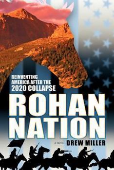 Paperback Rohan Nation: Reinventing America After the 2020 Collapse Book