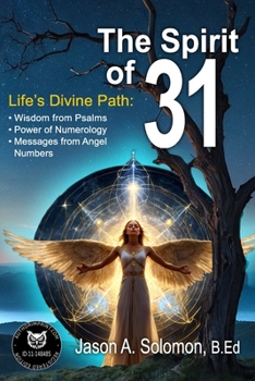 The Spirit of 31: Angel Numbers, Biblical Wisdom, Numerology - Unlocking Your Turning Point