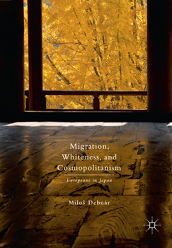 Migration, Whiteness, and Cosmopolitanism: Europeans in Japan