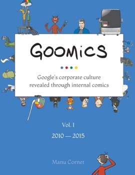 Paperback Goomics: Google's corporate culture revealed through internal comics Book