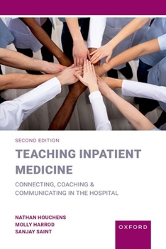 Paperback Teaching Inpatient Medicine: Connecting, Coaching, and Communicating in the Hospital Book