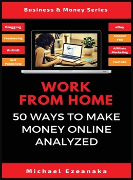 Hardcover Work From Home: 50 Ways to Make Money Online Analyzed Book