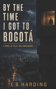 By the Time I Got to Bogotá