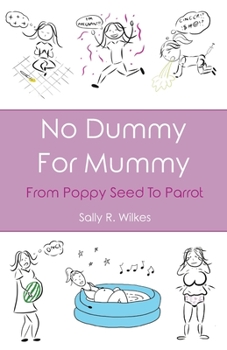 Paperback No Dummy For Mummy: From Poppy Seed To Parrot Book