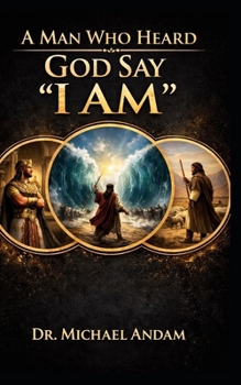 A Man Who Heard God Say “I AM”
