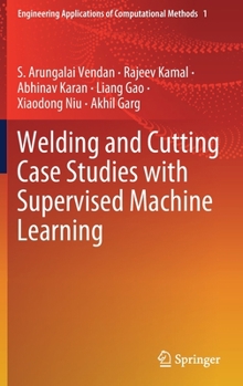 Hardcover Welding and Cutting Case Studies with Supervised Machine Learning Book