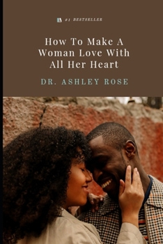 Paperback How To Make A Woman Love With All Her Heart Book