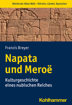 Paperback Napata Und Meroe: Kulturgeschichte Eines Nubischen Reiches [German] Book