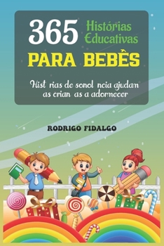 Paperback 365 histórias educativas para bebês: Histórias de sonolência ajudam as crianças a adormecer [Portuguese] Book