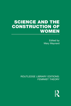 Hardcover Science and the Construction of Women (RLE Feminist Theory) Book