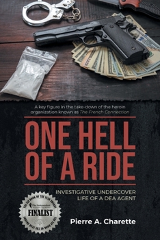 Paperback One Hell of a Ride: Investigative Undercover Life of a DEA Agent Book