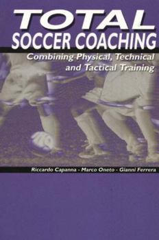 Paperback Total Soccer Coaching: Combining Physical, Technical and Tactical Training Book
