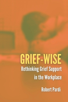Paperback Grief-Wise: Rethinking Grief Support in the Workplace Book