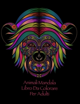 Paperback Animali Mandala Libro Da Colorare Per Adulti: Colorare per gli adulti con lepri, procioni, coccodrilli e molti altri [Italian] Book